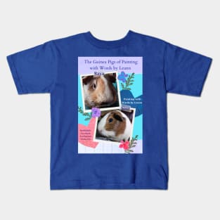 The Guinea Pigs of Painting with Words by Leann Kids T-Shirt